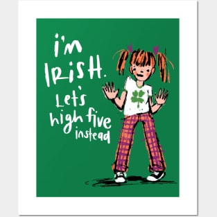 I’m Irish - Let’s High Five Instead Posters and Art